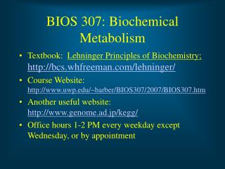 BIOS 307: Biochemical Metabolism