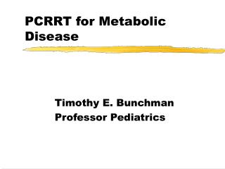 PCRRT for Metabolic Disease