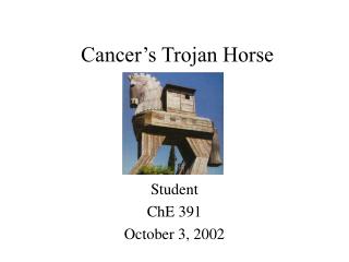 Cancer’s Trojan Horse