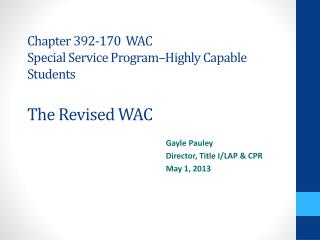 Chapter 392-170 WAC Special Service Program–Highly Capable Students The Revised WAC