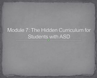 Module 7: The Hidden Curriculum for Students with ASD
