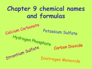 Chapter 9 chemical names and formulas