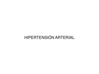 HIPERTENSIÓN ARTERIAL