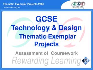 GCSE Technology &amp; Design Thematic Exemplar Projects Assessment of Coursework