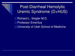 Post-Diarrheal Hemolytic Uremic Syndrome (D+HUS)