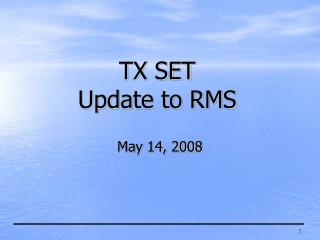 TX SET Update to RMS