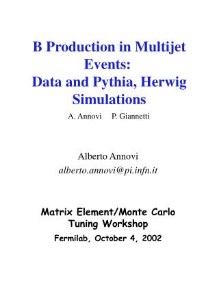 B Production in Multijet Events:  Data and Pythia, Herwig Simulations