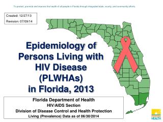 Epidemiology of Persons Living with HIV Disease (PLWHAs) in Florida, 2013