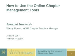 Breakout Session # 4 Wendy Murrah, NCMA Chapter Relations Manager June 23, 2007