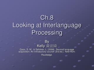 Ch.8 Looking at Interlanguage Processing