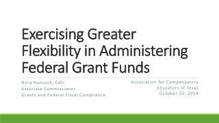 Exercising Greater Flexibility in Administering Federal Grant Funds