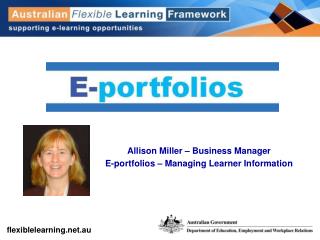 Allison Miller – Business Manager E-portfolios – Managing Learner Information