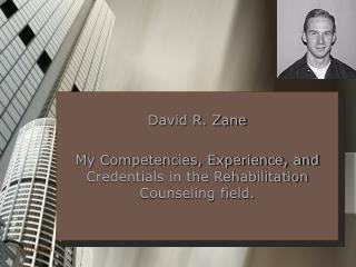 David Zane: Rehabilitation Specialist