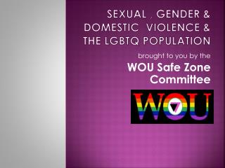 Sexual , Gender &amp; Domestic Violence &amp; The LGBTQ Population