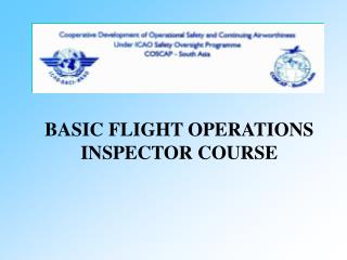 BASIC FLIGHT OPERATIONS INSPECTOR COURSE