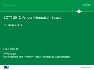 SCTT 2012 Vendor Information Session 15 February 2013