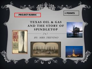 TEXAS OIL &amp; GAS AND THE STORY OF SPINDLETOP