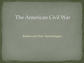 The American Civil War