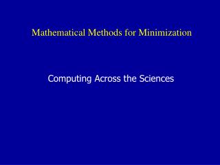 Mathematical Methods for Minimization