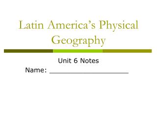 Latin America’s Physical Geography