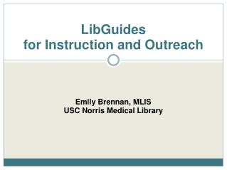 LibGuides for Instruction and Outreach