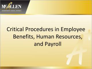 Critical Procedures in Employee Benefits, Human Resources, and Payroll