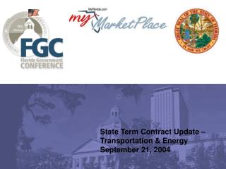 State Term Contract Update – Transportation &amp; Energy September 21, 2004