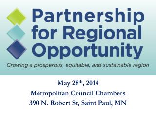 May 28 th , 2014 Metropolitan Council Chambers 390 N. Robert St, Saint Paul, MN