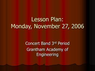 Lesson Plan: Monday, November 27, 2006