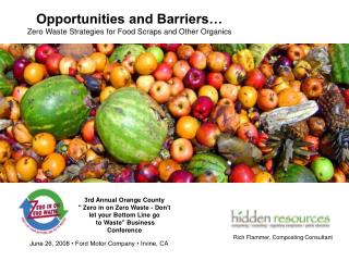 Opportunities and Barriers… Zero Waste Strategies for Food Scraps and Other Organics