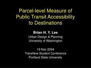 Parcel-level Measure of Public Transit Accessibility to Destinations