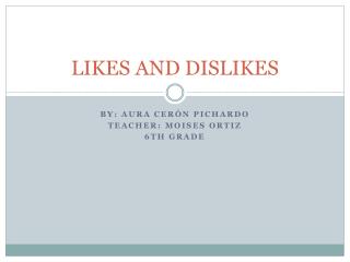 LIKES AND DISLIKES