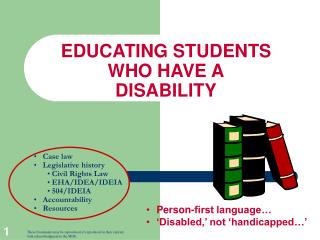 EDUCATING STUDENTS WHO HAVE A DISABILITY