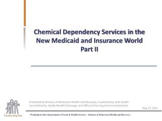Chemical Dependency Services in the New Medicaid and Insurance World Part II