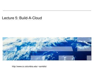Lecture 5: Build-A-Cloud