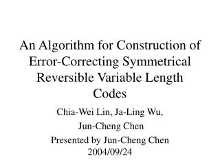 An Algorithm for Construction of Error-Correcting Symmetrical Reversible Variable Length Codes
