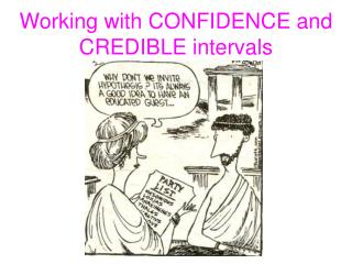 Working with CONFIDENCE and CREDIBLE intervals