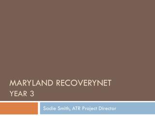 Maryland Recoverynet year 3
