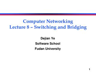 Computer Networking Lecture 8 – Switching and Bridging