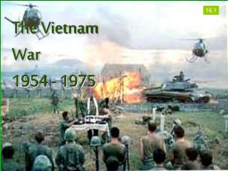 The Vietnam War 1954 - 1975