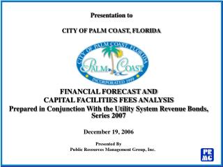 Presentation to CITY OF PALM COAST, FLORIDA