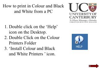 Double click on the ‘Help’ icon on the Desktop. Double Click on the Colour Printers Folder