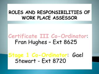 ROLES AND RESPONSIBILITIES OF WORK PLACE ASSESSOR