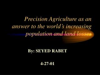 Precision Agriculture as an answer to the world’s increasing population and land losses