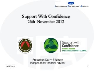Presenter: Darryl Tribbeck Independent Financial Adviser