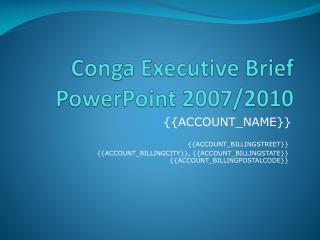 Conga Executive Brief PowerPoint 2007/2010