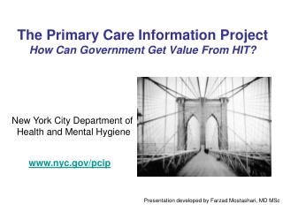 The Primary Care Information Project How Can Government Get Value From HIT?