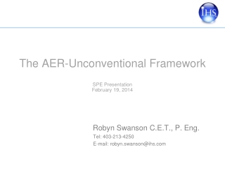 The AER-Unconventional Framework SPE Presentation February 19, 2014