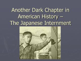 Another Dark Chapter in American History – The Japanese Internment