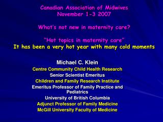 Michael C. Klein Centre Community Child Health Research Senior Scientist Emeritus